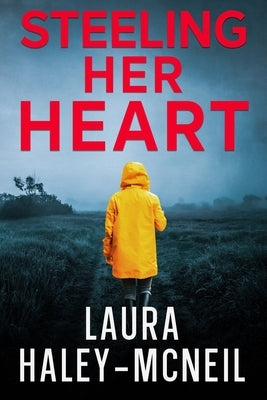 Steeling Her Heart by Haley-McNeil, Laura