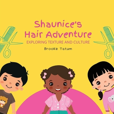 "Shaunice's Hair Adventure: Exploring Texture and Culture by Tatum, Brooke