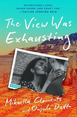 The View Was Exhausting by Clements, Mikaella