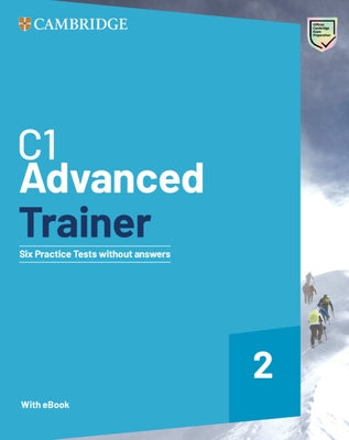 C1 Advanced Trainer 2 Six Practice Tests Without Answers with Audio Download with eBook by 