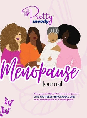 Pretty Moody Menopause Journal by Flagg, Sherell