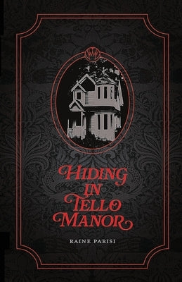 Hiding in Tello Manor by Parisi, Raine