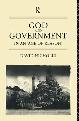 God and Government in an 'Age of Reason' by Nicholls, David