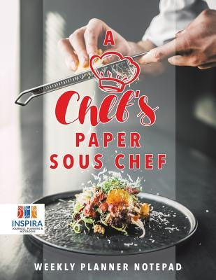 A Chef's Paper Sous Chef Weekly Planner Notepad by Inspira Journals, Planners &. Notebooks