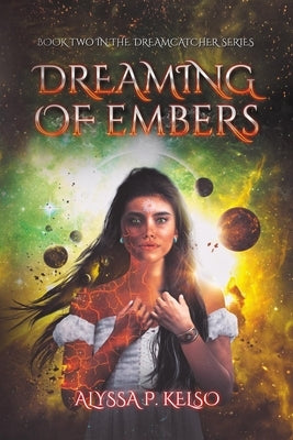 Dreaming of Embers by Kelso, Alyssa P.