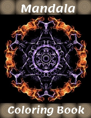 Mandala Coloring Book: for Boys, Girls, Kids And Adult Perfect Relaxation Coloring Book for Girls, Christmas Gifts by Sam Mand