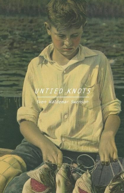 Untied Knots by Swenson, Sven Waldemar