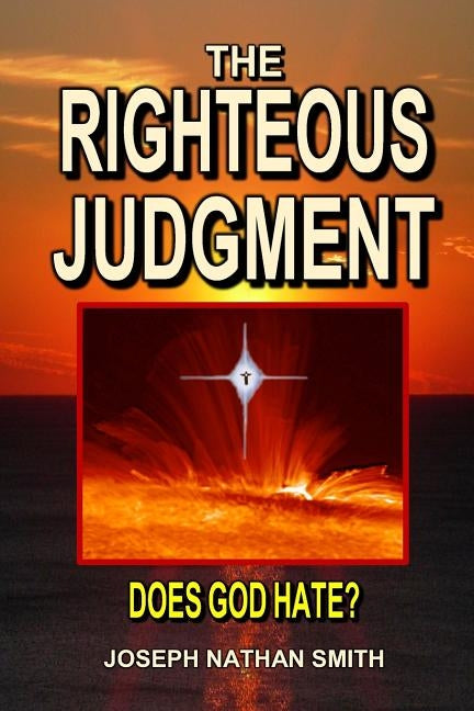 The Righteous Judgment by Smith, Joseph Nathan