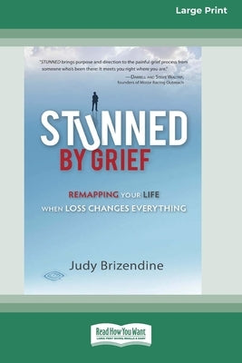 Stunned by Grief (16pt Large Print Edition) by Brizendine, Judy
