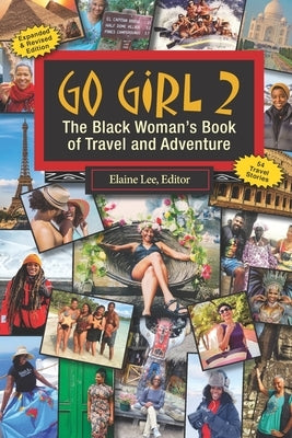 Go Girl 2: The Black Woman's Book of Travel and Adventure by Angelou, Maya