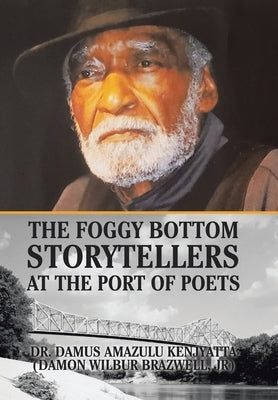 The Foggy Bottom Storytellers at the Port of Poets by Kenjyatta, Damus Amazulu