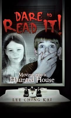Dare to Read It!: Moving Into a Haunted House by Ching Kai, Lee