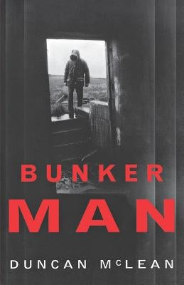 Bunker Man by McLean, Duncan