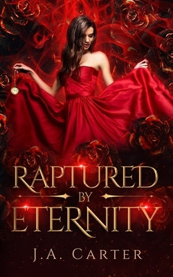 Raptured by Eternity: A Paranormal Vampire Romance by Carter, J. A.