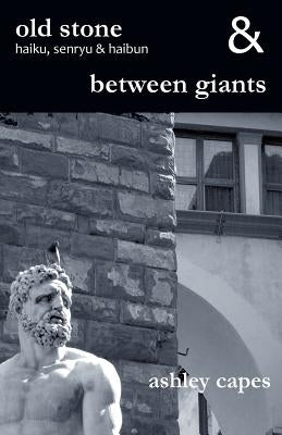 old stone & between giants by Capes, Ashley