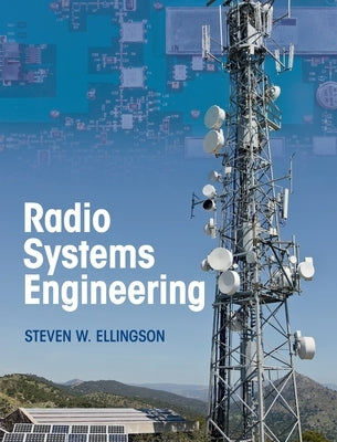 Radio Systems Engineering by Ellingson, Steven W.
