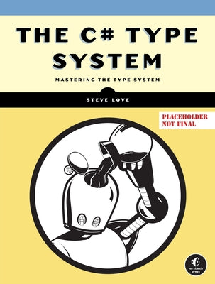 The C# Type System by Love, Steve