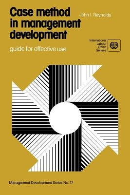 Case method in management development. Guide for effective use (Management Development Series No. 17) by Reynolds, John I.