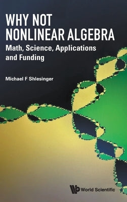 Why Not Nonlinear Algebra by Shlesinger Michael F