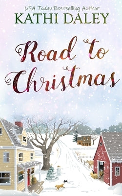Road to Christmas by Daley, Kathi