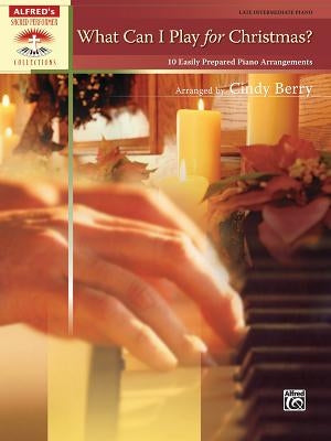 What Can I Play for Christmas?, Bk 1: 10 Easily Prepared Piano Arrangements by Berry, Cindy