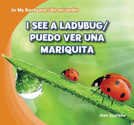 I See a Ladybug / Puedo Ver Una Mariquita by Appleby, Alex