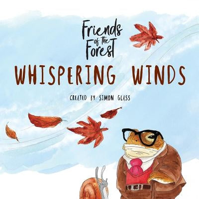 Whispering Winds: Friends of the Forest by Glass, Simon Andrew