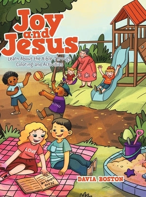 Joy and Jesus: Learn About the Bible Through Coloring and Activities by Boston, Davia