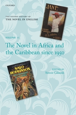 Oxford History of the Novel in English: The Novel in Africa and the Caribbean Since 1950 by Gikandi, Simon