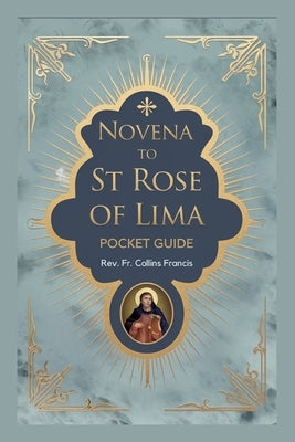 Novena to St Rose of Lima: Pockets Guide by Francis, Collins
