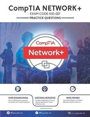CompTIA Network+ (N10-007): 250+ Practice Questions with Explanations Latest 2020 Edition by Specialist, Ip
