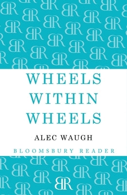 Wheels Within Wheels: A Story of the Girls by Waugh, Alec