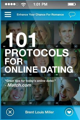 101 Protocols for Online Dating by Miller, Brent Louis