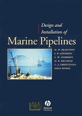 Design and Installation of Marine Pipelines by Braestrup, Mikael W.