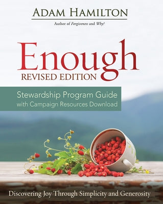 Enough Stewardship Program Guide Revised Edition: Discovering Joy Through Simplicity and Generosity by Hamilton, Adam