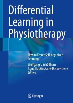 Differential Learning in Physiotherapy: How to Foster Self-Organized Learning by Schöllhorn, Wolfgang I.