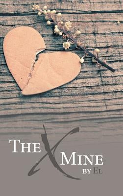 The X Mine by El
