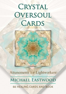 Crystal Oversoul Cards: Attunements for Lightworkers [With Book(s)] by Eastwood, Michael