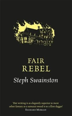 Fair Rebel by Swainston, Steph