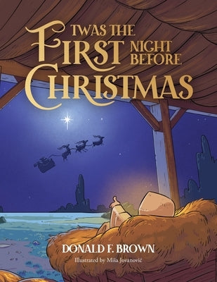 Twas the First Night Before Christmas by Brown, Donald F.
