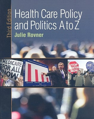 Health Care Policy and Politics A to Z by Rovner, Julie