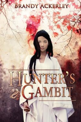 Hunter's Gambit: Kitsune-Ken, Book 1 by Ackerley, Brandy