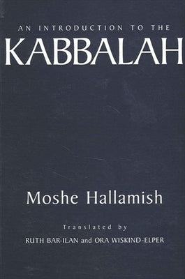 An Introduction to the Kabbalah by Hallamish, Moshe