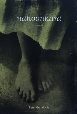 Nahoonkara by Grandbois, Peter