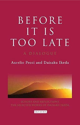 Before it is Too Late: A Dialogue by Pecci, Aurelio