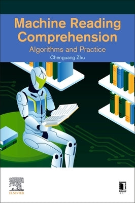 Machine Reading Comprehension: Algorithms and Practice by Zhu, Chenguang