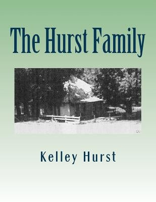 The Hurst Family by Hurst, Kelley H.