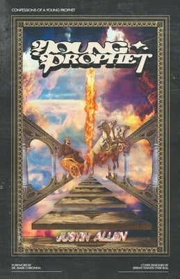 Confessions of a Young Prophet by Allen, Justin