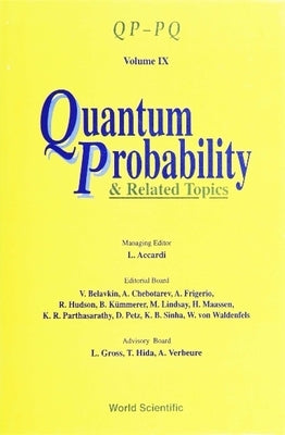 Quantum Probability and Related Topics: Qp-Pq (Volume IX) by Accardi, Luigi