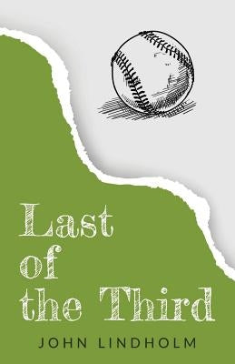 Last of the Third by Lindholm, John